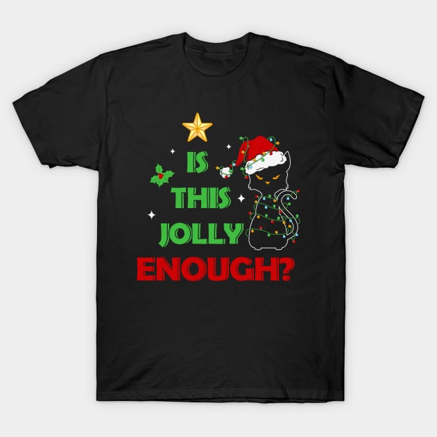 Is this Jolly Enough ? Grumpy Black Cat T-Shirt by Bam-the-25th